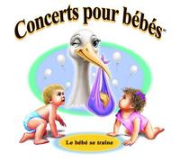 Benitez, Cesar - Concerts Pour Bebes: Le Bebe Se Traine