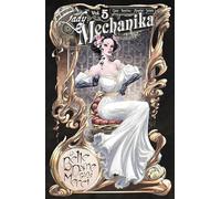 Lady Mechanika Volume 5: La Belle Dame Sans Merci – Image Comics