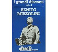 Benito Mussolini - I Grandi Discorsi Vol.4