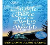 Benjamin Alire Saenz Aristotle & Dante Dive Into the Waters of the World : The highly Benjamin Alire Saenz Multicolor
