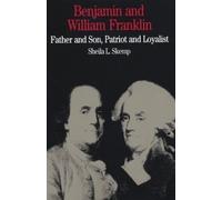 Benjamin and William Franklin: Father and Son, Patriot and Loyalist (Bedford Cultural Editions Series) by Sheila L. Skemp (1994-03-15)