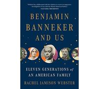 Benjamin Banneker and Us: Eleven Generations of an American Family