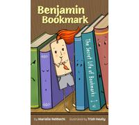 Benjamin Bookmark: The Secret Life of Bookmarks: 1