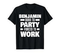 Benjamin Born to Party Forced to Work Funny Benjamin Name Value Graphic T-Shirt, Men, Black, L