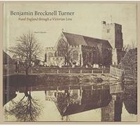 Benjamin Brecknell Turner: Rural England Through a Victorian Lens