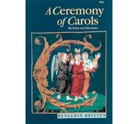 Benjamin Britten: A Ceremony Of Carols Op.28: Ein Kranz von Lobechören. op. 28. mixed choir (SATB) and harp (piano). Réduction pour piano.