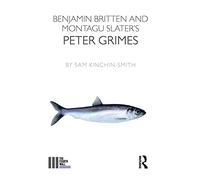 Benjamin Britten and Montagu Slater – Peter Grimes (The Fourth Wall)