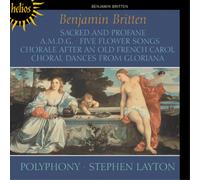 Stephen Layton: Polyphony - Britten: Sacred and Profane & other choral works