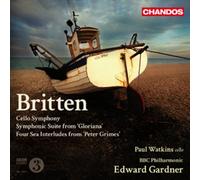 Paul Watkins - Britten: Cello Symphony, Symphonic Suite From Gloriana, Four Sea Interludes