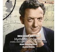 Britten, B. - Benjamin Britten: Hymn To St Cecilia: Choral Dances From Gloriana & Choral Works