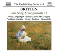 Benjamin Britten : Folk Song Arrangements Vol. 2 (Joly, Bbc Singers, Langridge)