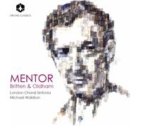 London Choral Sinfonia, Michael Waldron, Sumei Bao-Smith - Mentor: Britten & Oldham