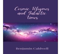 Benjamin Caldwell Cosmic Rhymes & Galactic Times Paperback Book Benjamin Caldwell Multicolor