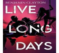 Benjamin Clayton Live Long Days Paperback Book Benjamin Clayton Multicolor