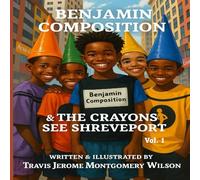 BENJAMIN COMPOSITION & THE CRAYONS SEE SHREVEPORT VOL. 1