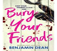 Benjamin Dean Bury Your Friends : The nepo-baby thriller from YA bestseller Benjamin Dean Multicolor