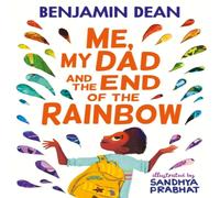 Benjamin Dean Me, My Dad & the End of the Rainbow : The most joyful book Benjamin Dean Multicolor