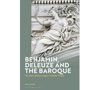 Benjamin, Deleuze and the Baroque : The Early Modern Origins of Media Theory