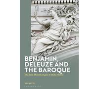 Benjamin, Deleuze and the Baroque: The Early Modern Origins of Media Theory (Walter Benjamin Studies)