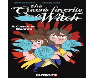 Benjamin Dickson The Queen's Favorite Witch Vol. 3: A Charm of Magpies Paperback Book Benjamin Dickson Multicolor
