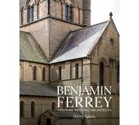 Benjamin Ferrey : A Victorian Architect