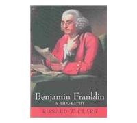 BENJAMIN FRANKLIN: A Biography
