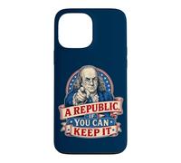 Benjamin Franklin A Republic If You Can Keep It Case for iPhone 13 Pro Max