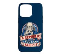 Benjamin Franklin A Republic If You Can Keep It Case for iPhone 15 Pro Max