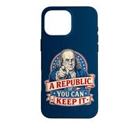 Benjamin Franklin A Republic If You Can Keep It Case for iPhone 16 Pro Max