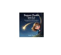 Benjamin Franklin Leçons de vie Pour les enfants: Histoires inspirantes pour enfants sur la persévérance, la confiance en soi et les valeurs morales