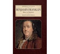 Benjamin Franklin: Man of Science (Immortal Science)