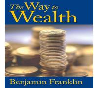 Benjamin Franklin The Way to Wealth Paperback Book Benjamin Franklin Multicolor
