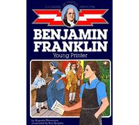 Benjamin Franklin, Young Printer (Childhood of Famous Americans (Paperback))