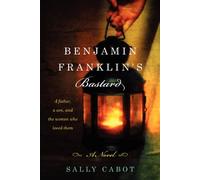 Benjamin Franklin's Bastard
