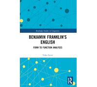 Benjamin Franklin's English : Form to Function Analyses