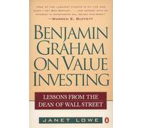 Benjamin Graham On Value Investing: Lessons from the Dean of Wall Street