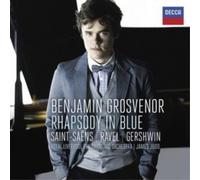 Benjamin Grosvenor - Rhapsody In Blue: Saint-Sens, Ravel, Gershwin