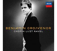 Benjamin Grosvenor: Chopin, Liszt, Ravel