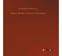 Benjamin Harrison State of the Union Adresses Hardcover Book Benjamin Harrison Multicolor