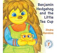 Benjamin Hedgehog and the Little Tea Cup: 1 (Tales from the Meadow)