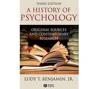 Benjamin History of Psychology 3e: Original Sources and Contemporary Research
