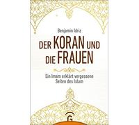 Benjamin Idriz Der Koran und die Frauen: Ein Imam erklärt vergessene (Paperback)