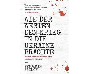Benjamin J Abel Wie der Westen den Krieg in die Ukraine (Paperback) (US IMPORT)