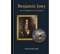 Benjamin Jesty, the Grandfather of Vaccination
