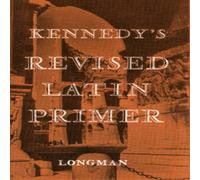 Benjamin Kennedy Kennedy's Revised Latin Primer Paper Book Benjamin Kennedy Multicolor