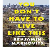 Benjamin Markovits You Don't Have To Live Like This : From the 2025 Booker Benjamin Markovits Multicolor
