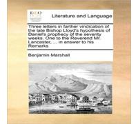 Benjamin Marshall Three letters in farther vindication of the late Bishop Lloyd's Benjamin Marshall Multicolor