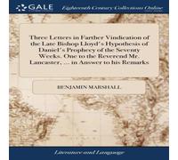 Benjamin Marshall Three Letters in Farther Vindication of the Late Bishop Lloyd's Benjamin Marshall Multicolor