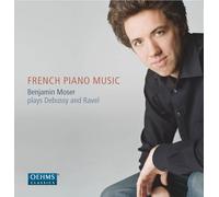 Benjamin Moser - French Piano Music