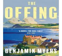Benjamin Myers The Offing : A BBC Radio 2 Book Club Pick Paperback Benjamin Myers Multicolor